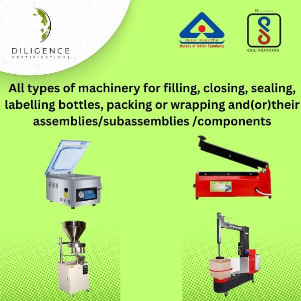 BIS Scheme X for Packing Machinery, filing, sealing. labelling and wrapping