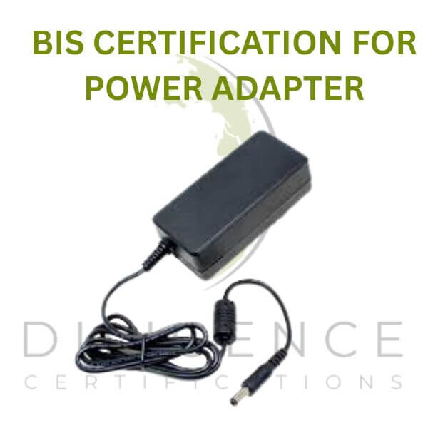 BIS Certification for Power Adaptor
