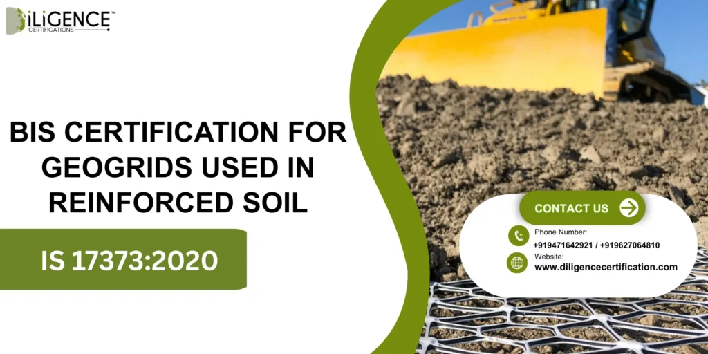BIS Certification for Geogrids used in Reinforced Soil Under IS 17373:2020