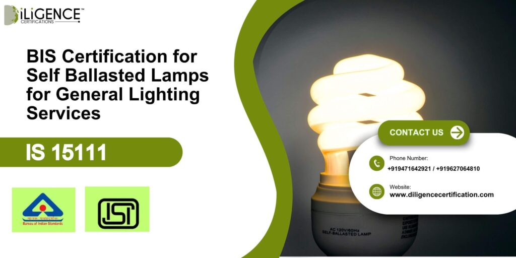 BIS Certification for Self Ballasted Lamps for General Lighting Services Under IS 15111
