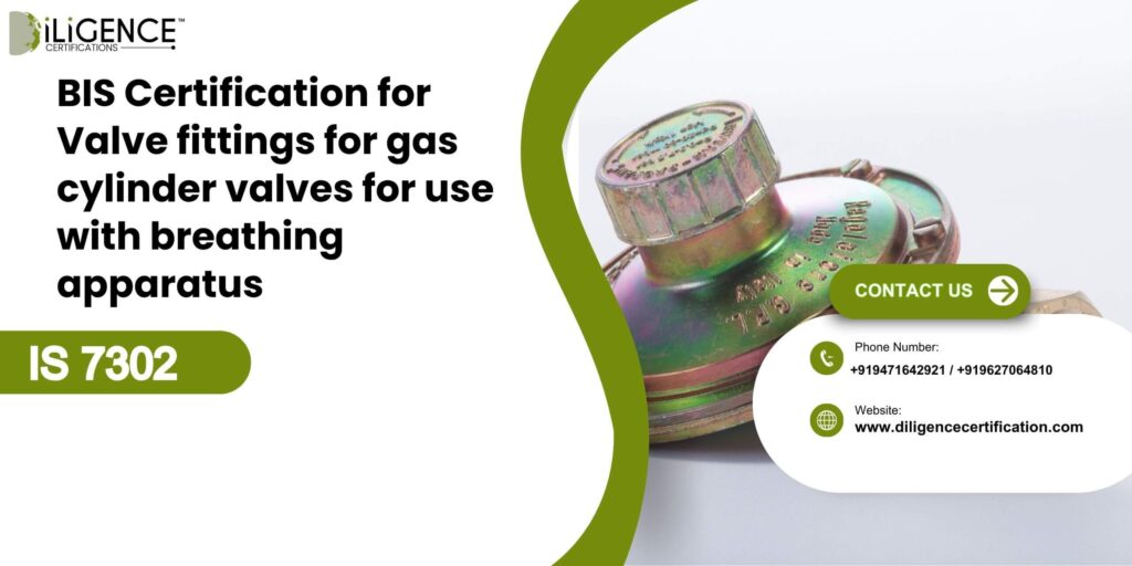 BIS Certification for Valve fittings for gas cylinder valves for use with breathing apparatus under IS 7302