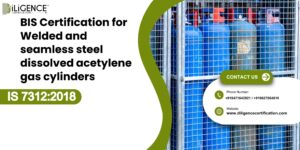 BIS Certification for Welded and seamless steel dissolved acetylene gas cylinders