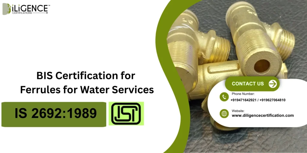 BIS Certification for Ferrules for Water Services Under IS 2692:1989