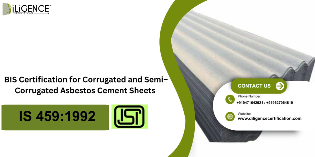 BIS Certification for Corrugated and Semi–Corrugated Asbestos Cement Sheets Under IS 459:1992