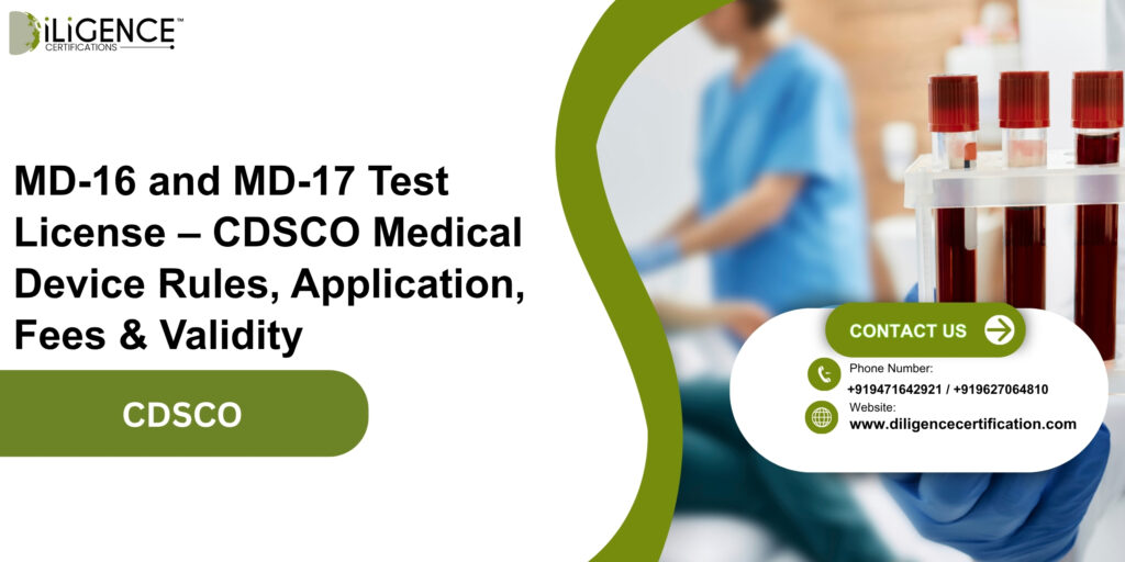 MD-16 and MD-17 Test License  – CDSCO Medical Device Rules, Application, Fees & Validity