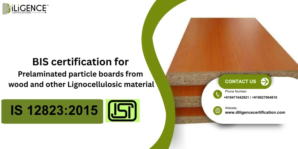 BIS Certification for Prelaminated Particle Boards Under IS 12823:2015