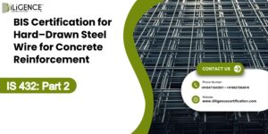 BIS Certification for Hard–Drawn Steel Wire for Concrete Reinforcement: IS 432: Part 2:1982
