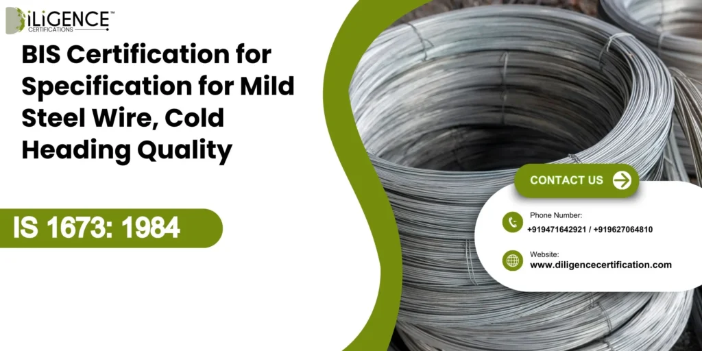 BIS Certification for Specification for Mild Steel Wire, Cold Heading Quality IS 1673 1984