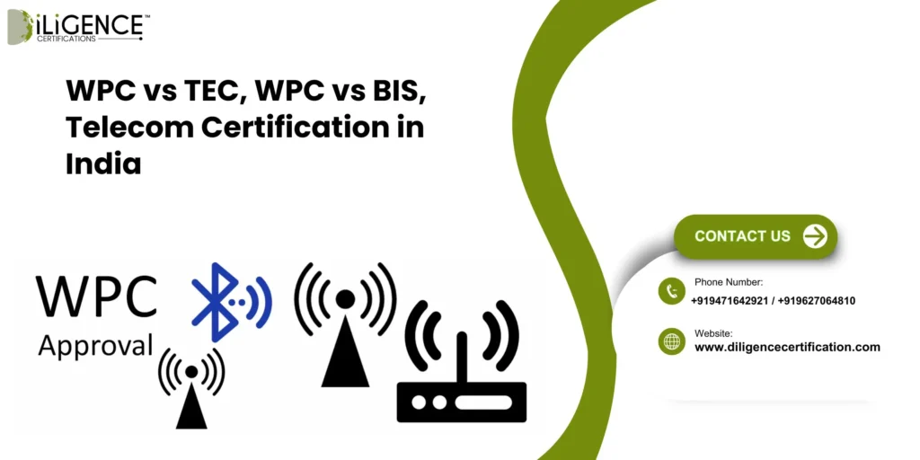 WPC vs TEC, WPC vs BIS, Telecom Certification in India