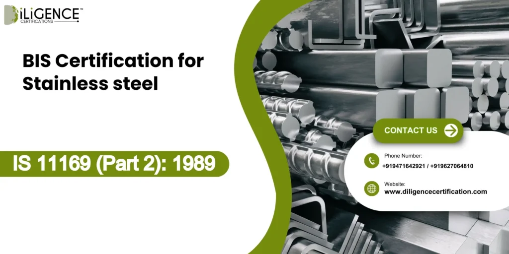 BIS Certification for Stainless steel IS 11169 (Part 2) 1989
