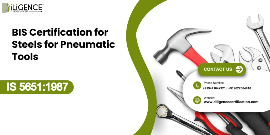 BIS Certification for Steels for Pneumatic Tools IS 56511987