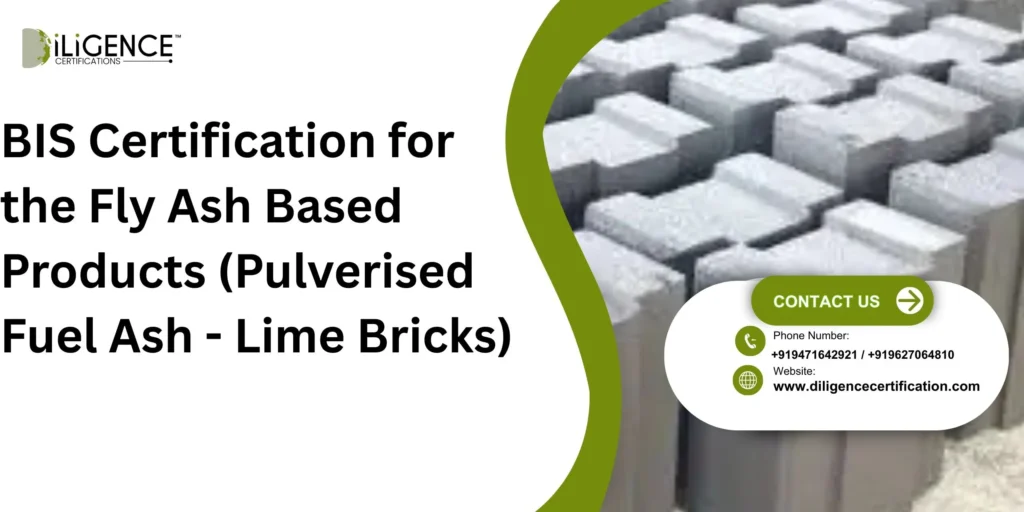 BIS Certification for the Fly Ash Based Products (Pulverised Fuel Ash - Lime Bricks)