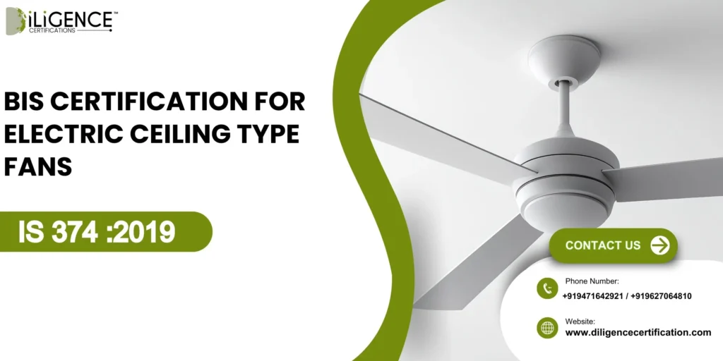BIS CERTIFICATION FOR ELECTRIC CEILING TYPE FANS IS 374 :2019