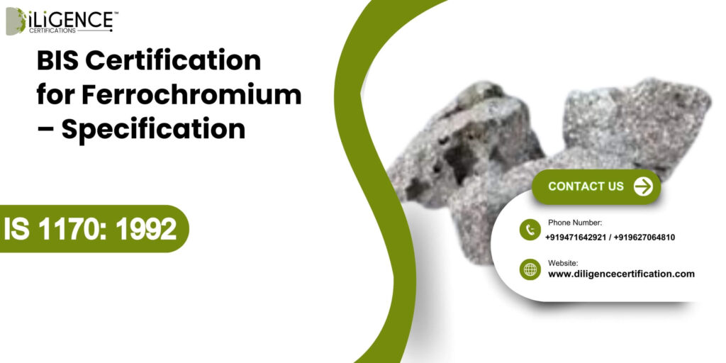 BIS Certification for Ferrochromium – Specification IS 1170: 1992