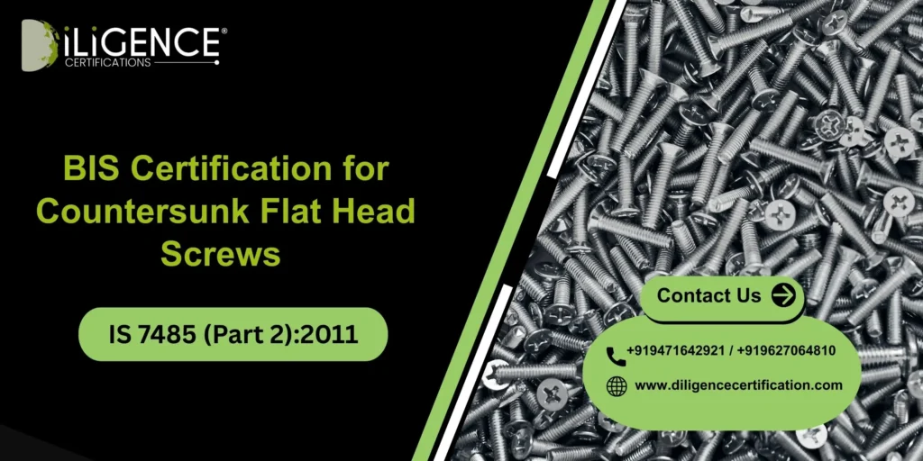 BIS Certification for Countersunk Flat Head Screws Under IS 7485 (Part 2):2011