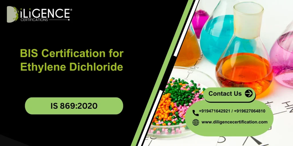BIS Certification for Ethylene Dichloride Under IS 869:2020