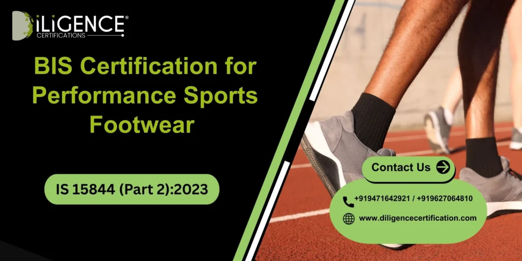 BIS Certification for Performance Sports Footwear as per IS 15844 (Part 2):2023