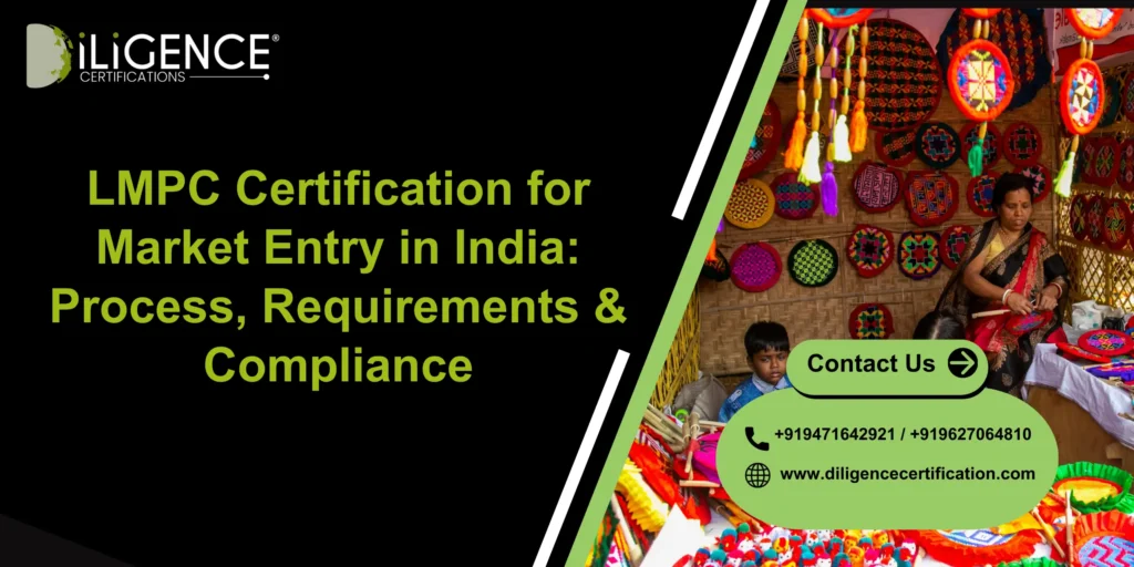 LMPC Certification for Market Entry in India: Process, Requirements & Compliance