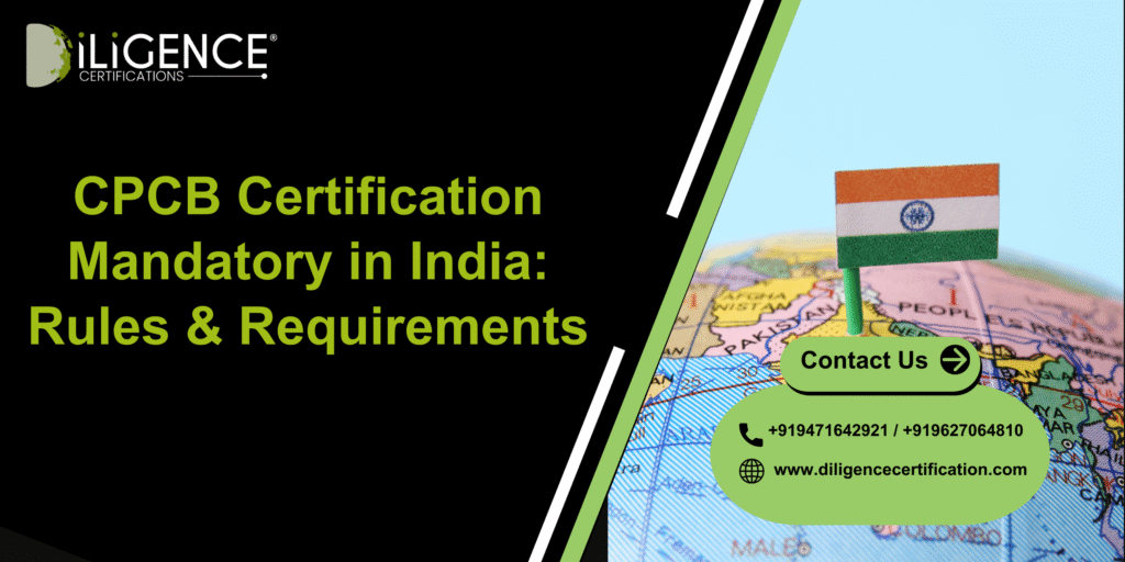 CPCB Certification Mandatory in India: Rules & Requirements
