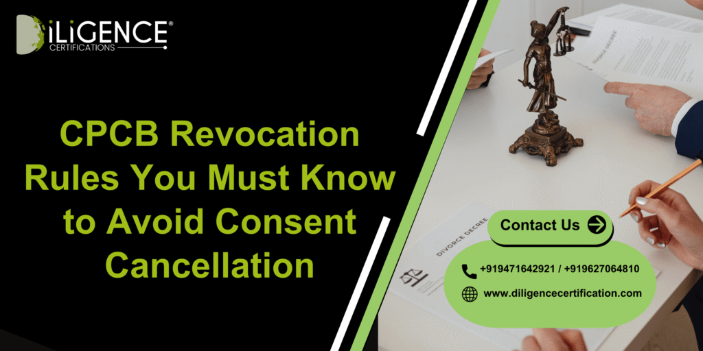 CPCB Revocation Rules You Must Know to Avoid Consent Cancellation