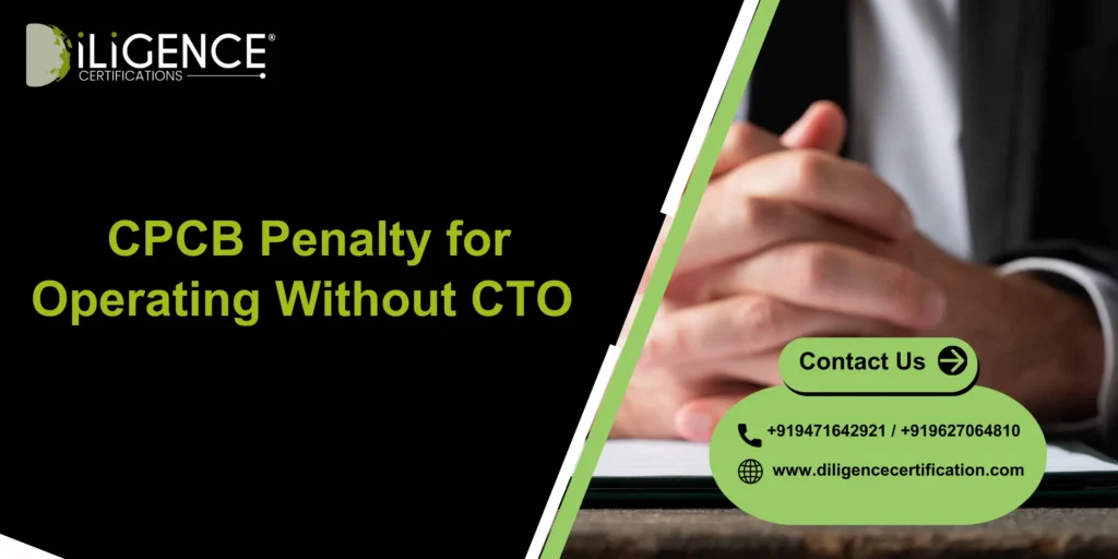 CPCB Penalty for Operating Without CTO 