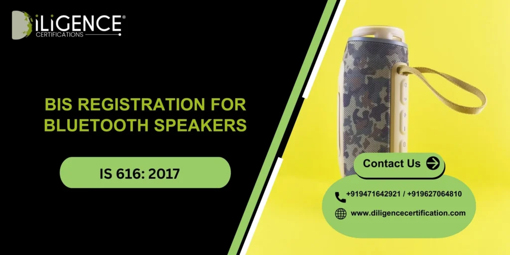 BIS REGISTRATION FOR BLUETOOTH SPEAKERS  IS 616 : 2017