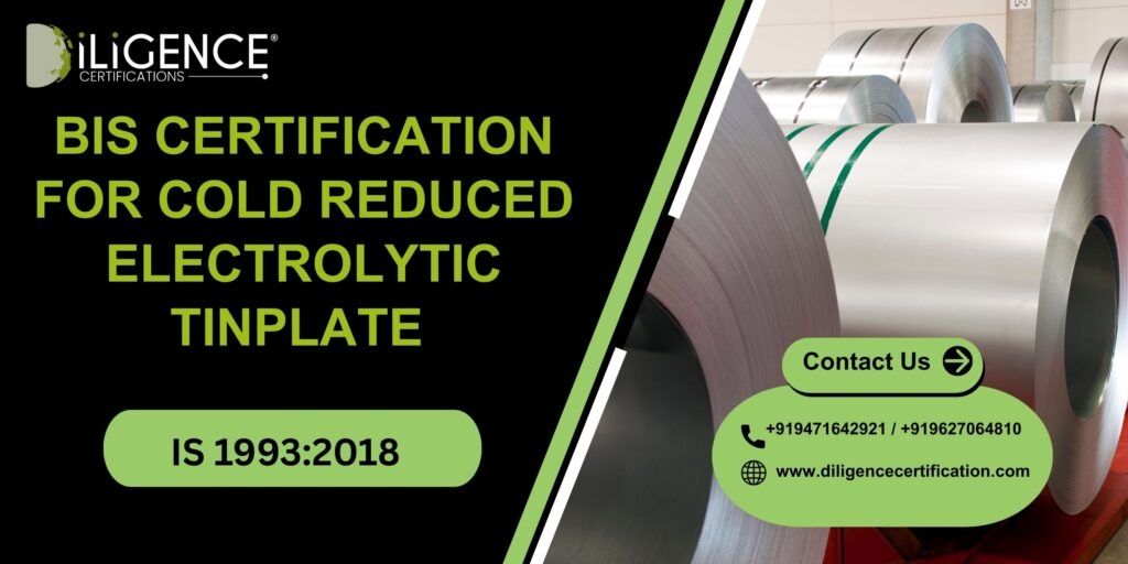 BIS CERTIFICATION FOR COLD REDUCED ELECTROLYTIC TINPLATE   IS 1993:2018