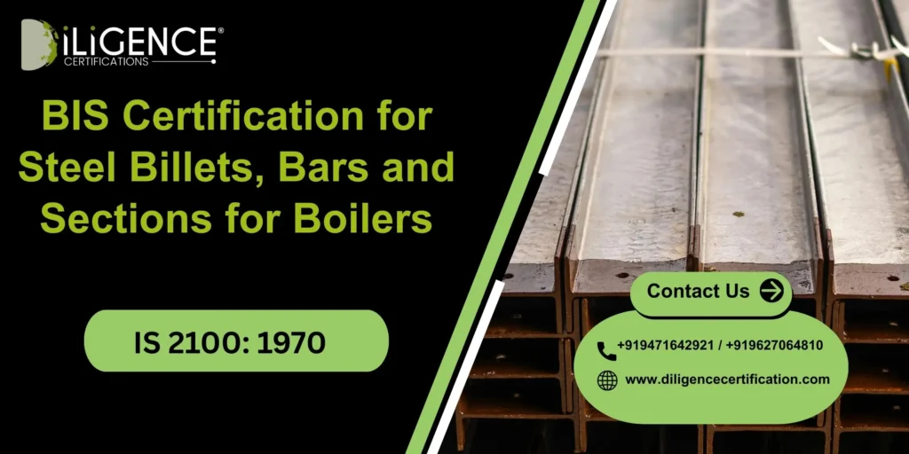 BIS Certification for Steel Billets, Bars and Sections for Boilers IS 2100: 1970