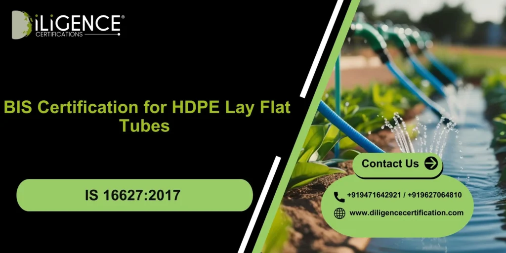 BIS Certification for HDPE Lay Flat Tubes Under IS 16627:2017