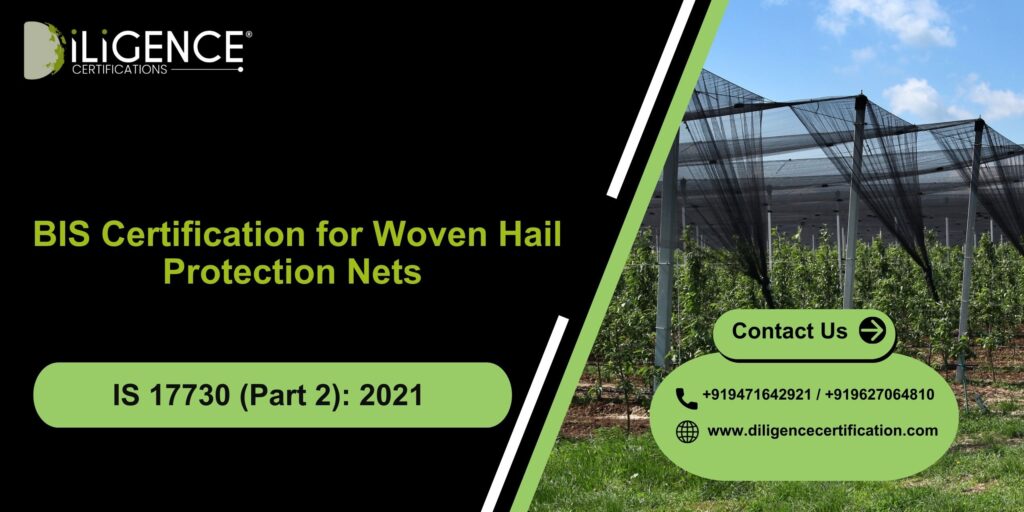 BIS Certification for Woven Hail Protection Nets Under IS 17730 (Part 2): 2021