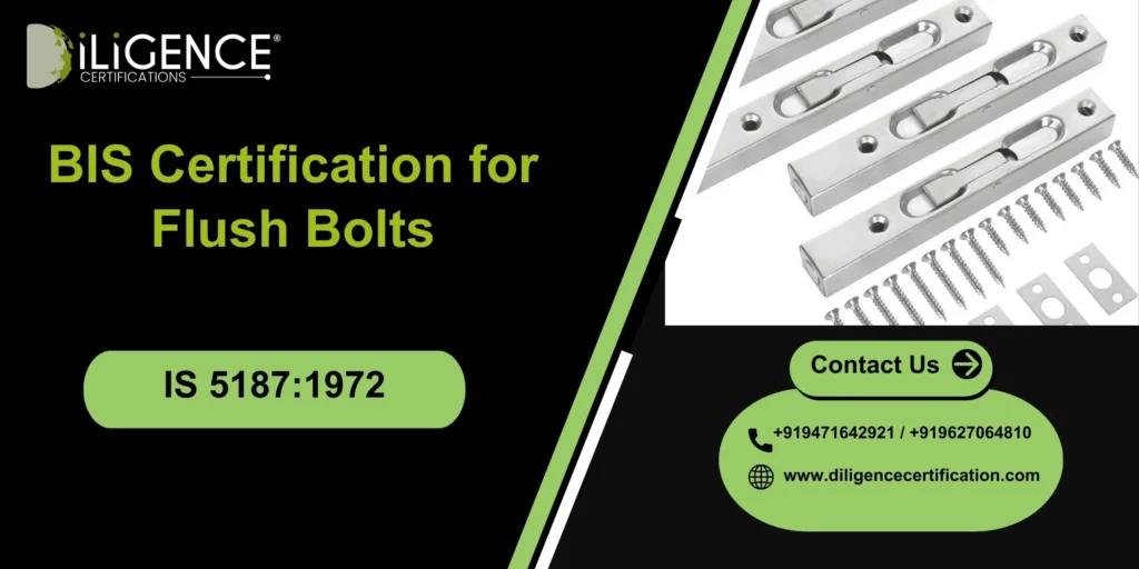 BIS Certification for Flush Bolts IS 5187:1972