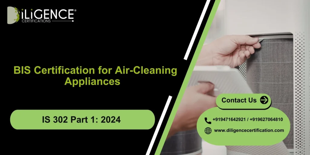 BIS Certification for Air-Cleaning Appliances Under IS 302 Part 1: 2024