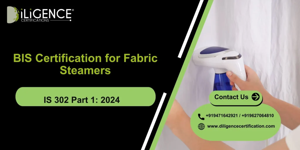 BIS Certification for Fabric Steamers IS 302 Part 1:2024