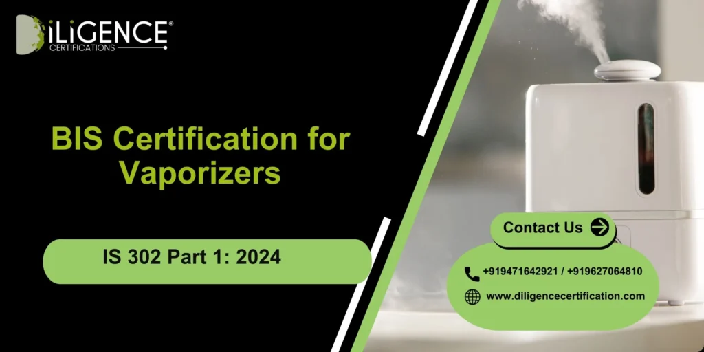 BIS Certification for Vaporizers IS 302 Part 1:2024