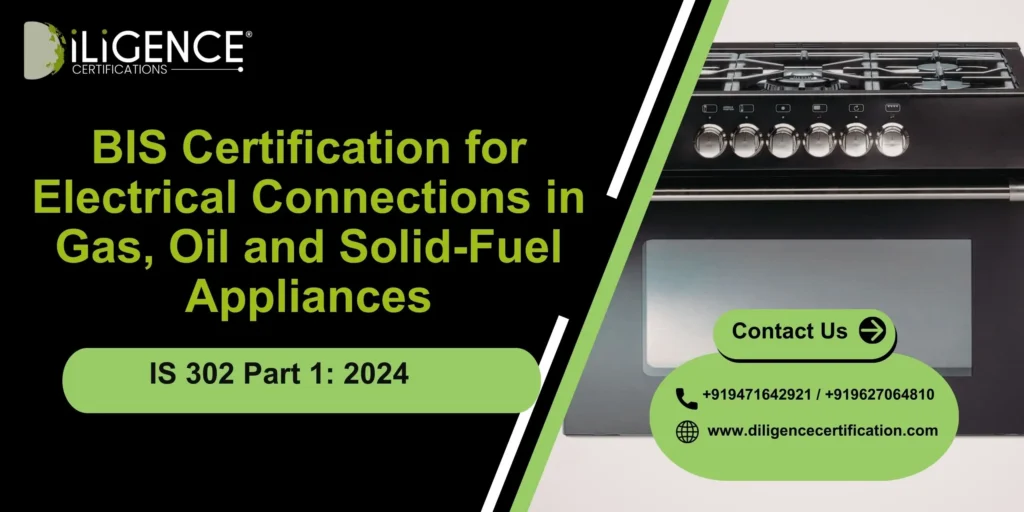 BIS Certification for Electrical Connections in Gas, Oil and Solid-Fuel Appliances IS 302 Part 1:2024