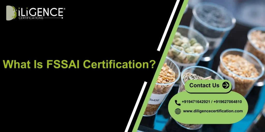 What Is FSSAI Certification? Complete Guide for Food Businesses in India