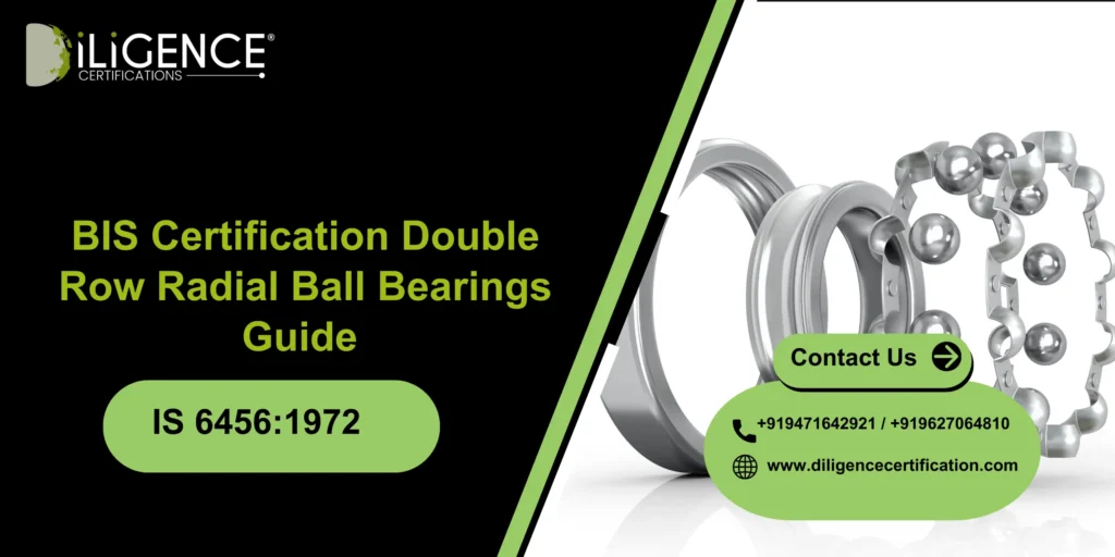 BIS Certification Double Row Radial Ball Bearings IS 6456:1972 Guide 