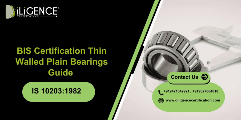 BIS Certification Thin Walled Plain Bearings IS 10203:1982 Guide 