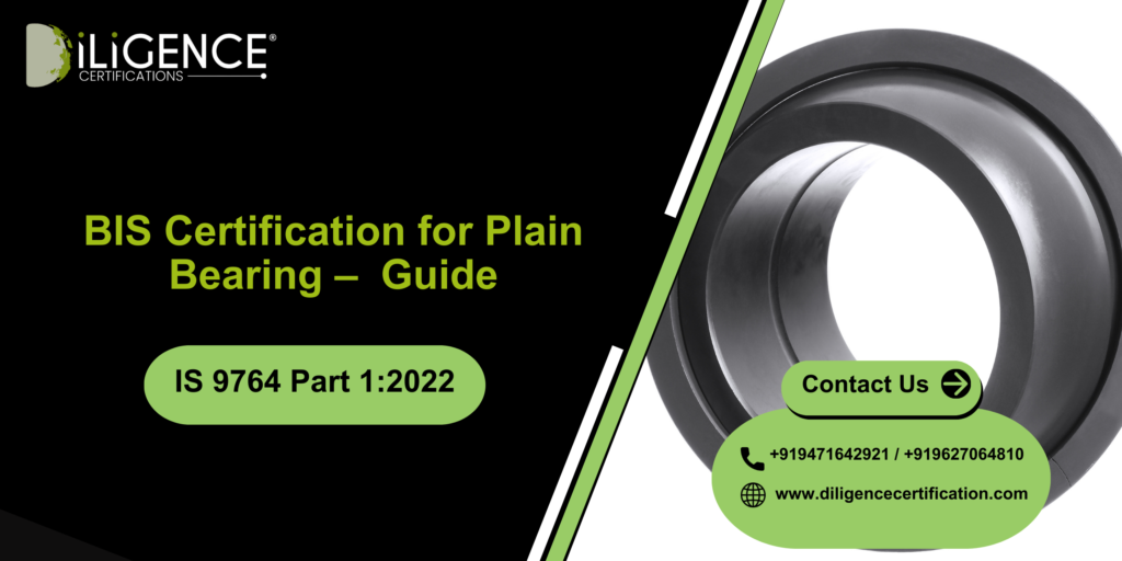 BIS Certification for Plain Bearing – IS 9764 Part 1:2022 Guide