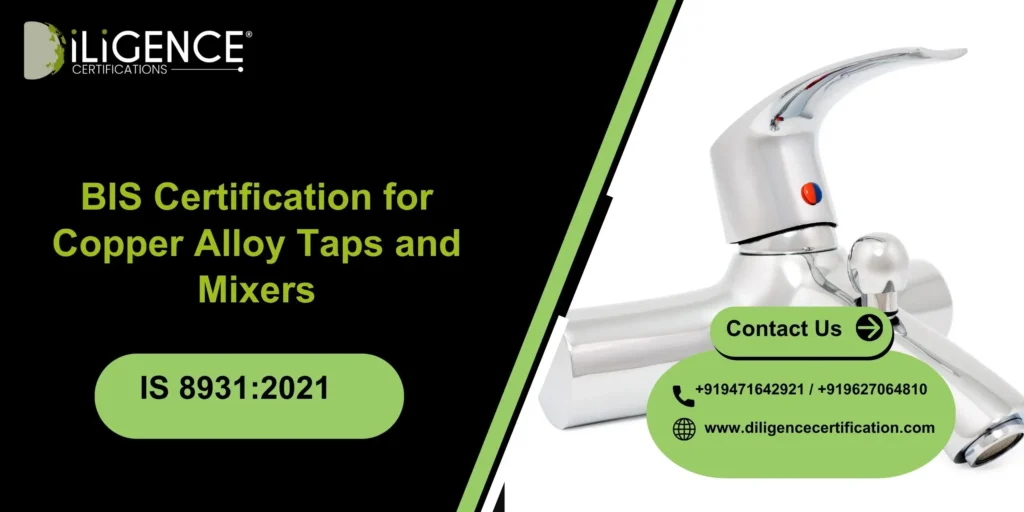 BIS Certification for Copper Alloy Taps and Mixers Under IS 8931:2021