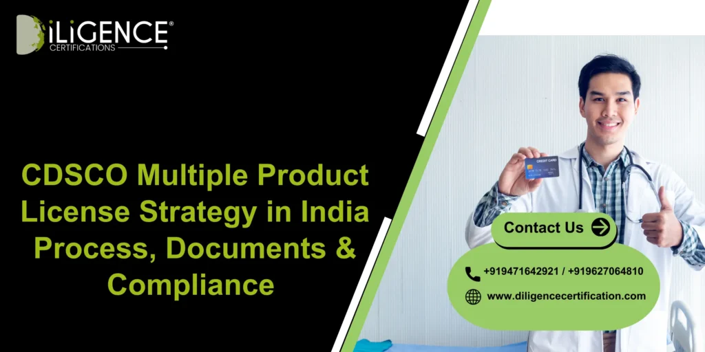 CDSCO Multiple Product License Strategy in India Process, Documents & Compliance 