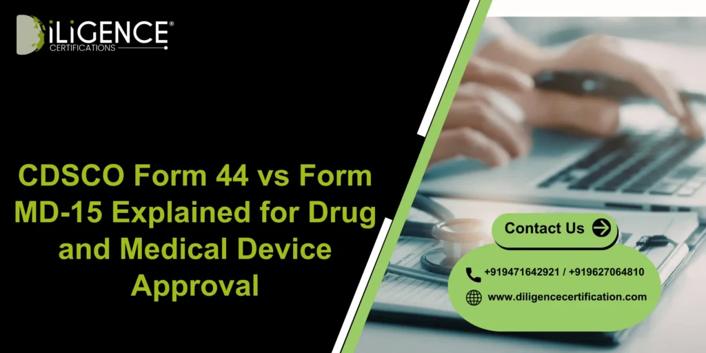 CDSCO Form 44 vs Form MD-15 Explained for Drug and Medical Device Approval