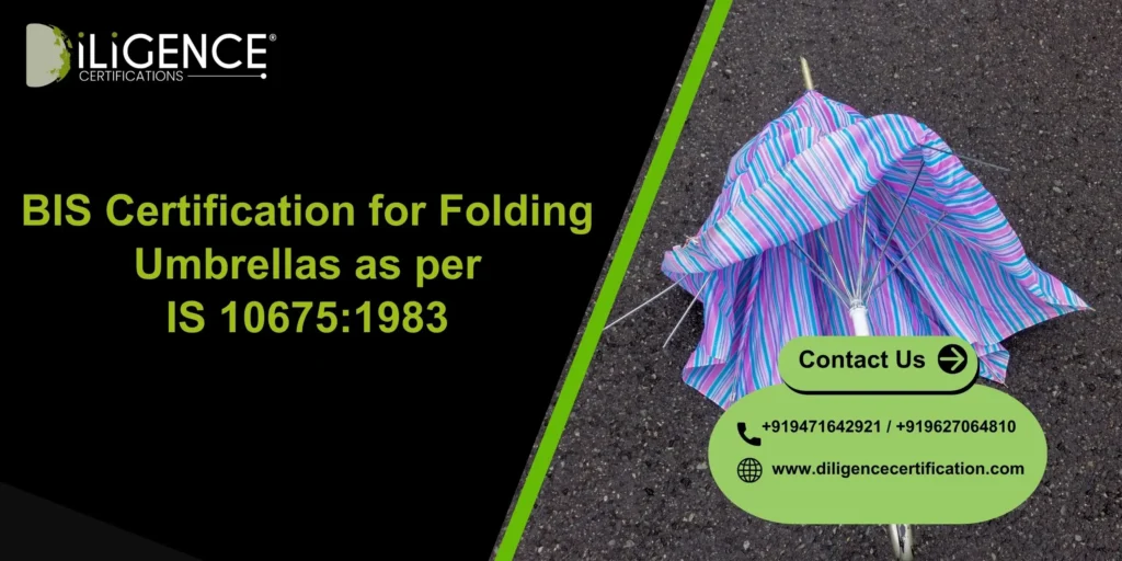 BIS Certification for Folding Umbrellas as per IS 10675:1983 – Complete Guide