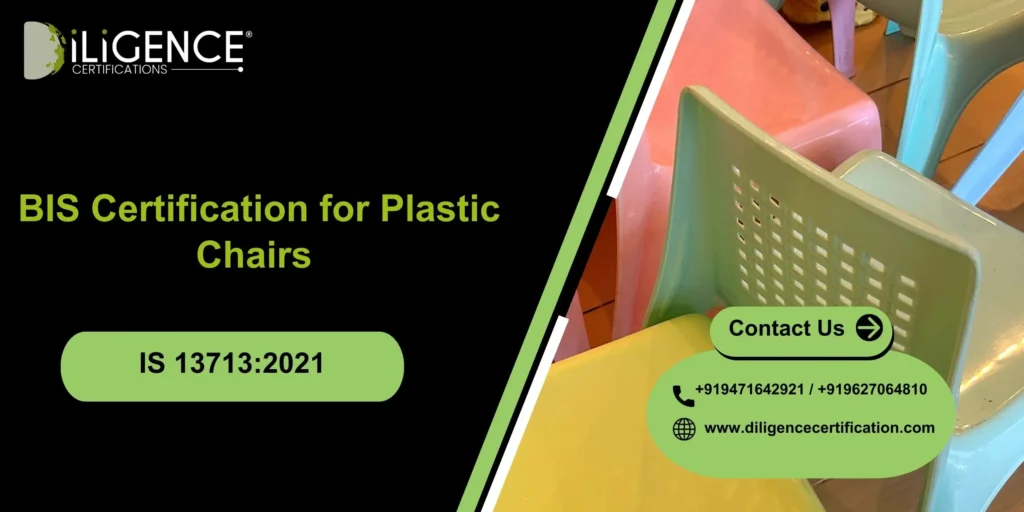 BIS Certification for Plastic Chairs Under IS 13713:2021
