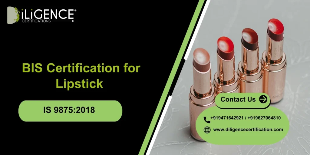 BIS Certification for Lipstick under IS 9875:2018 