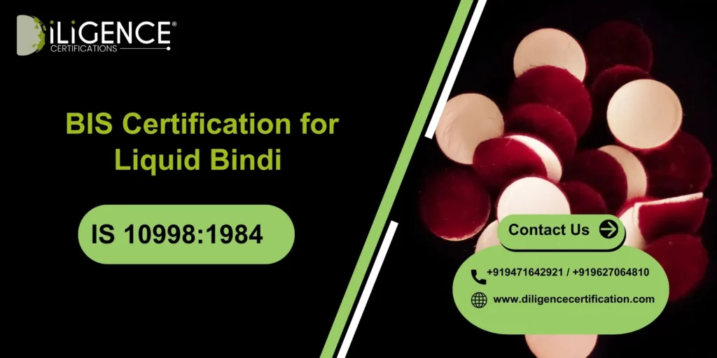 BIS Certification for Liquid Bindi Under IS 10998:1984