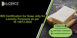 BIS Certification for Soap Jelly