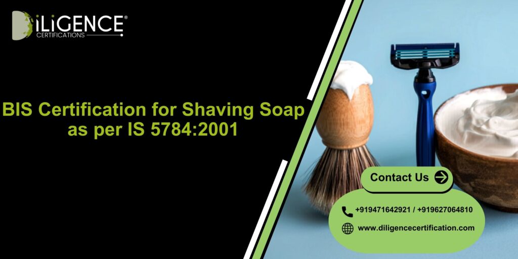 BIS Certification for Shaving Soap as per IS 5784:2001 – Complete Guide