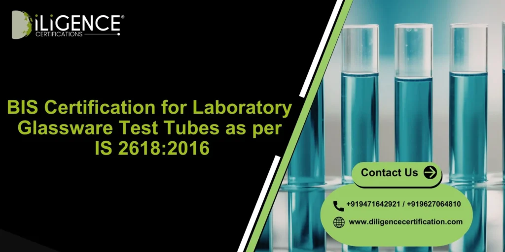 BIS Certification for Laboratory Glassware Test Tubes as per IS 2618:2016