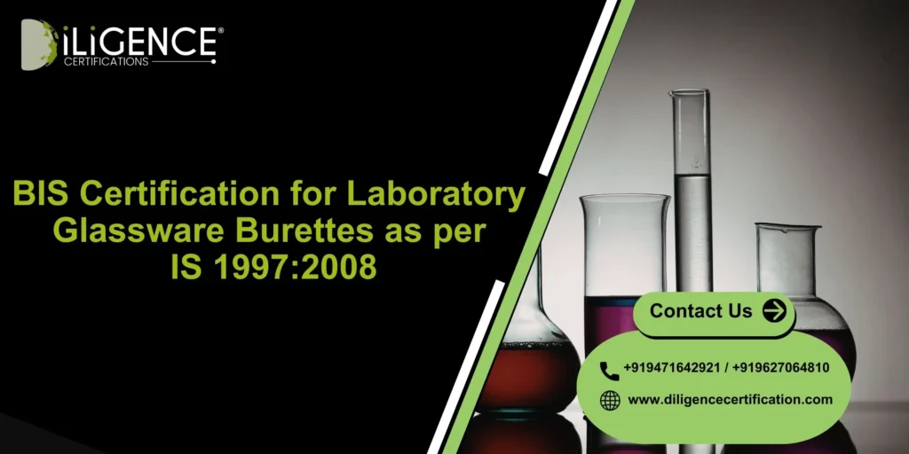 BIS Certification for Laboratory Glassware Burettes as per IS 1997:2008